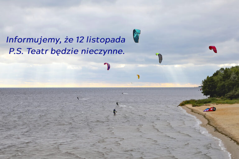 12 listopada – P.S. Teatr będzie nieczynne